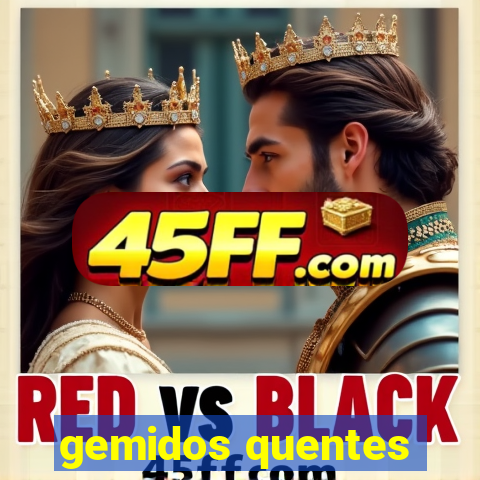 gemidos quentes